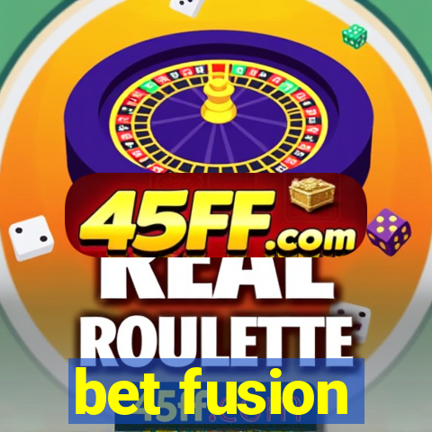bet fusion